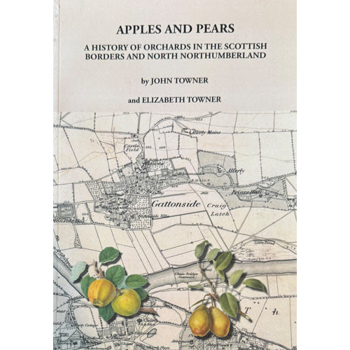 APPLES AND PEARS: A History of Orchards in the Scottish Borders & North Northumberland