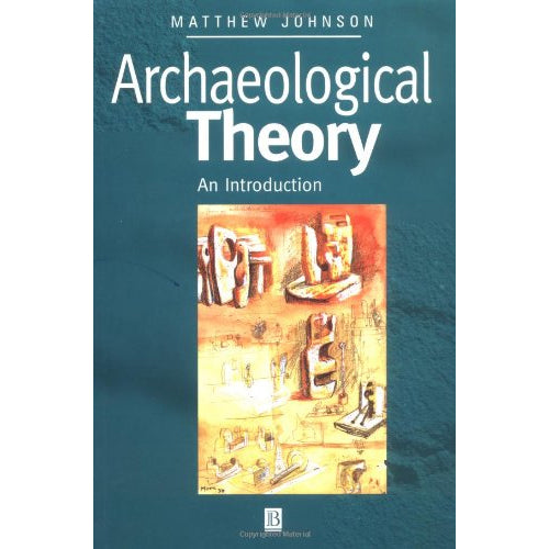 ARCHAEOLOGICAL THEORY: An Introduction