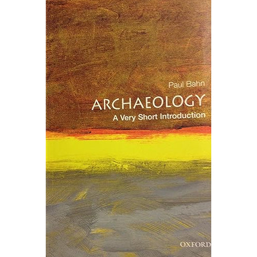 ARCHAEOLOGY: A Very Short Introduction