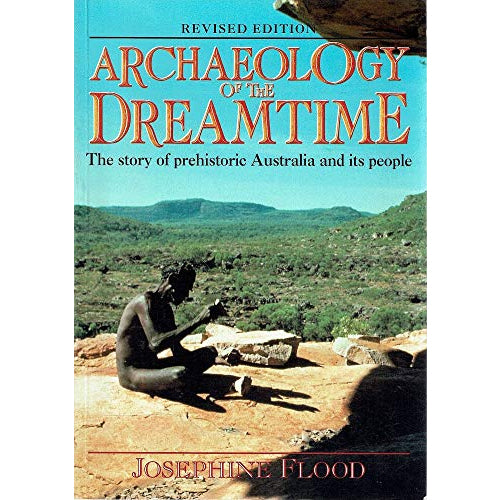 ARCHAEOLOGY OF THE DREAMTIME