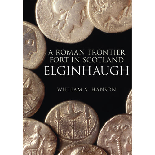 ELGINHAUGH: A Roman Frontier Fort in Scotland