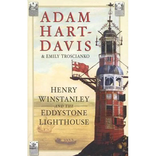 HENRY WINSTANLEY AND THE EDDYSTONE LIGHTHOUSE