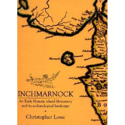 INCHMARNOCK: An Early Historic Island Monastery & Its Archaeological Landscape