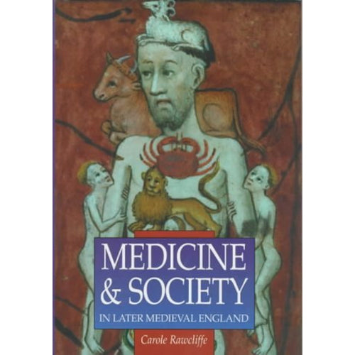 MEDICINE & SOCIETY IN LATER MEDIEVAL ENGLAND