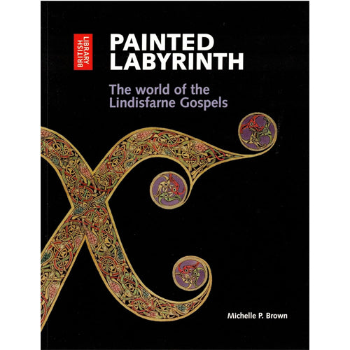 PAINTED LABYRINTH: The World of the Lindisfarne Gospels