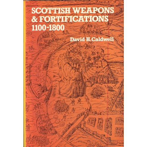 SCOTTISH WEAPONS & FORTIFICATIONS 1100-1800