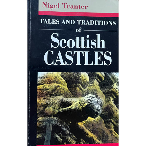 TALES AND TRADITIONS OF SCOTTISH CASTLES