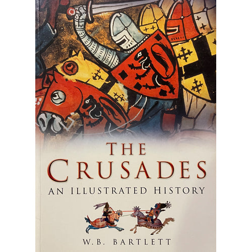 THE CRUSADES: An Illustrated History