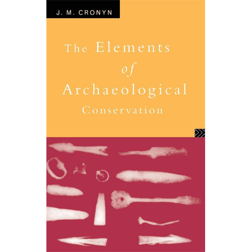 THE ELEMENTS OF ARCHAEOLOGICAL CONSERVATION