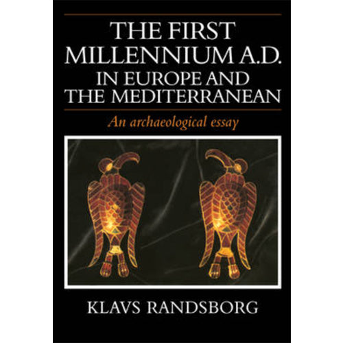 THE FIRST MILLENNIUM AD IN EUROPE & THE MEDITERRANEAN: An Archaeological Essay