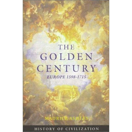 THE GOLDEN CENTURY: Europe 1598-1715