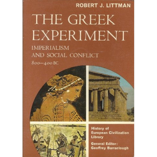 THE GREEK EXPERIMENT: Imperialism and Social Conflict 800-400 BC