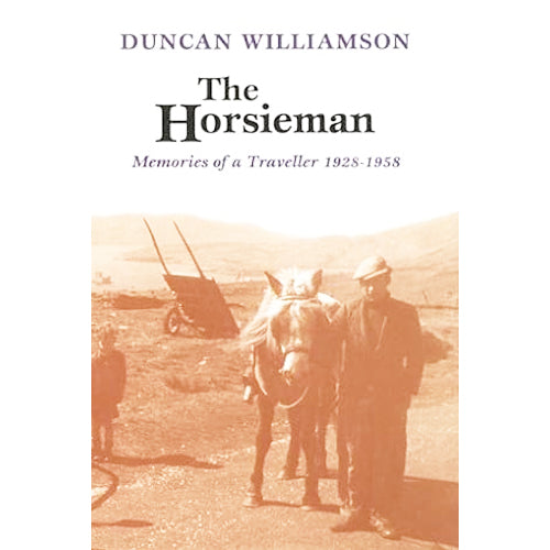 THE HORSIEMAN: Memories of a Traveller 1928-1958