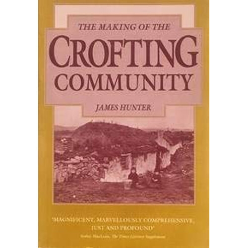 THE MAKING OF THE CROFTING COMMUNITY