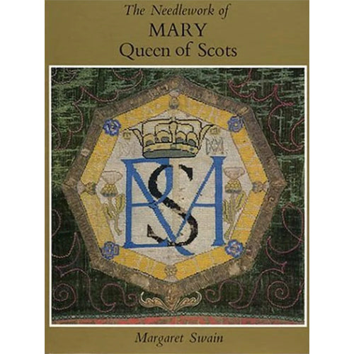 THE NEEDLEWORK OF MARY QUEEN OF SCOTS