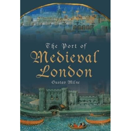 THE PORT OF MEDIEVAL LONDON
