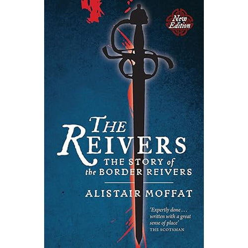 THE REIVERS: The Story of the Border Reivers