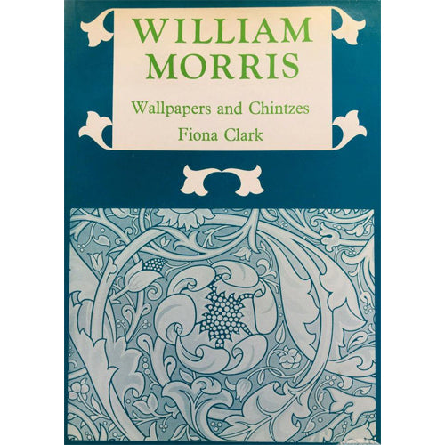 WILLIAM MORRIS: Wallpapers and Chintzes