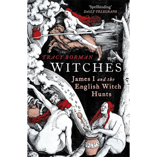 WITCHES: JAMES I AND THE ENGLISH WITCH HUNTS