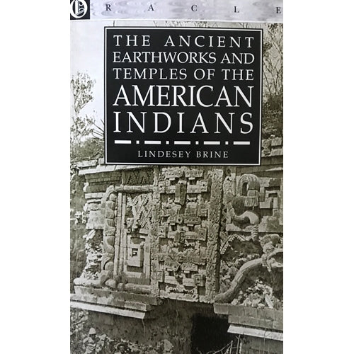 THE ANCIENT EARTHWORKS & TEMPLES OF THE AMERICAN INDIANS