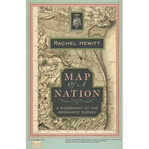 MAP OF A NATION: A BIOGRAPHY OF THE ORDNANCE SURVEY