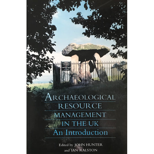 ARCHAEOLOGICAL RESOURCE MANAGEMENT IN THE UK